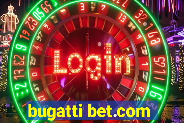 bugatti bet.com